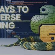 How To Reverse A String In Python 5 Ways