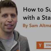 Sam Altman How To Succeed With A Startup