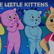 Three Little Kittens Nursery Rhymes From ChuChu TV Kids Songs