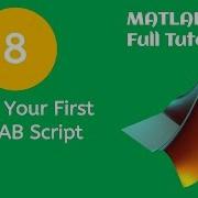 8 MATLAB Beginners Tutorial How To Write Script In MATLAB