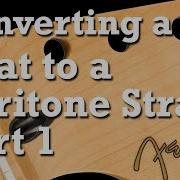 Как переделать Fender Strat в баритон стратокастер часть 1