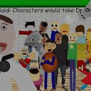 How Each Baldi Characters Would Take Dr Reflex S Test Baldi Basic Reanimated