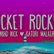 Nbhd Nick Pocket Rocket Feat Katori Walker Lyrics