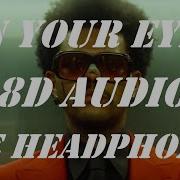 The Weeknd In Your Eyes 8D AUDIO