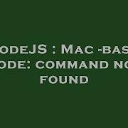 NodeJS Mac Bash Node Command Not Found