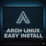 The Easiest Way To Install Arch Linux In 2025 Step By Step Guide