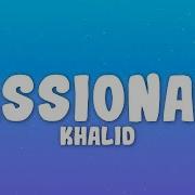 Khalid Passionate