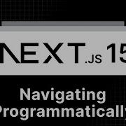 Next Js 15 Tutorial 22 Navigating Programmatically