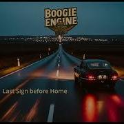 Boogie Engine Last Sign Before Home