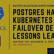 PostgreSQL HA On Kubernetes Failover Demo Lessons Learned