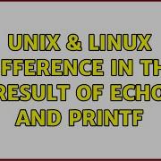 Unix Linux Difference In The Result Of Echo And Printf