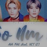 Ava Max So Am I Feat NCT 127 English Han Rom Eng 가사 Color Coded Lyrics