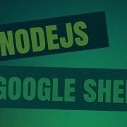 Mastering Google Sheets Automation With Node Js Comprehensive JavaScript Tutorial App Deployment