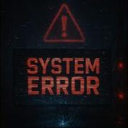 SYSTEM ERROR