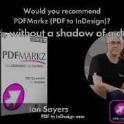 PDF To InDesign User Of PDFMarkz Ian Sayers