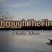 Through The Fire KARAOKE VERSION As Popularized By Chaka Khan