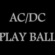 AC DC Play Ball Official Lyric Video