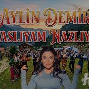Aylin Demir Sivaslıyam Nazlıyam Horon