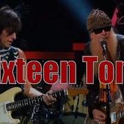 Jeff Beck And ZZ Top Ernie Ford S SIXTEEN TONS