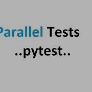 Run Tests In Parallel With Pytest
