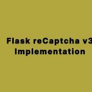Flask ReCaptcha V3 Implementation