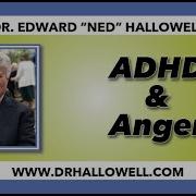 Dr Hallowell On ADHD And Anger