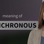 Synchronous Meaning Of SYNCHRONOUS