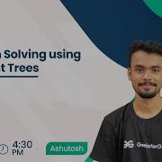 Advanced Data Structures Session 9 Problem Solving Using Segment Trees Ashutosh Singh