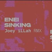 Enei Sinking VIP Joey ILLah Remix