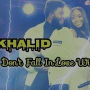 Khalid Please Don T Fall In Love With Me Tradução Legendado