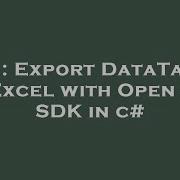 C Export DataTable To Excel With Open Xml SDK In C