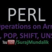 7 PERL Operations On Arrays PUSH POP SHIFT UNSHIFT Suraj Mundalik
