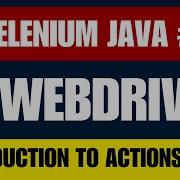 Selenium Java 20 Introduction To Selenium Actions Class