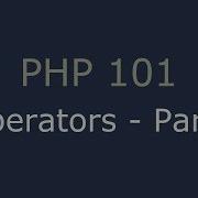 PHP 101 Operators Part 2