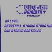 Atomic Structure Part 1 Sub Atomic Particles AS Level IGCSE O Level Conquer Chemistry