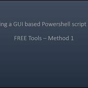 Building A GUI Based PowerShell Script Using FREE Tools Method 1