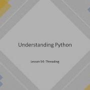 Understanding Python Lesson 54 Threading