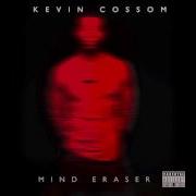 Kevin Cossom Mind Eraser Produced By KPARN