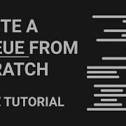 Write A Queue From Scratch Code Tutorial Part 2