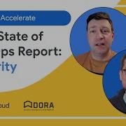 Secure Your Code Without Slowing Down 2021 Accelerate DevOps Report On Security