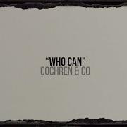Cochren Co Who Can Official Lyric Video