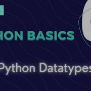 Python Tutorial For Beginners Part 6 I Datatypes In Python Python Basics I KSR Datavizon