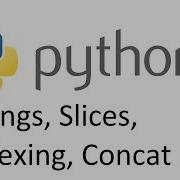 Python Tutorial 3 Strings Slices Indexing Concatenating