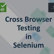 Cross Browser Testing In Selenium