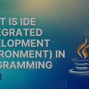 What Is IDE Integrated Development Environment In Programming Lecture 3