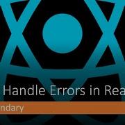 How To Handle Errors In Reactjs Error Boundary
