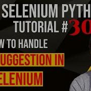 Selenium Python Tutorial 30 How To Handle Auto Suggestion In Selenium