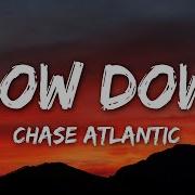 Chase Atlantic Slow Down Lyrics