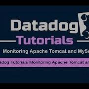 Datadog Tutorials Monitoring Apache Tomcat And MySql