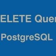 PostgreSQL DELETE Query In Table Psql Shell